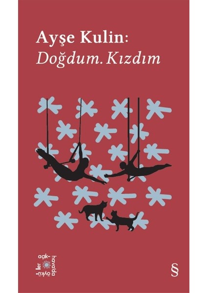 Doğdum. Kızdım - Ayşe Kulin