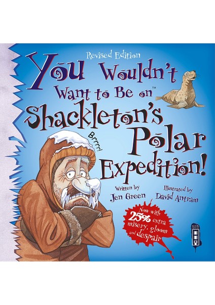 You Wouldn T Want To Be On Shackleton S Polar Expe
