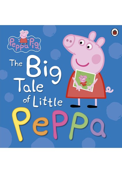 Peppa Pıg: The Bıg Tale Of Lıttle Peppa
