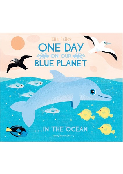 One Day On Our Blue Planet… In The Ocean