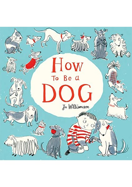 How To Be A Dog