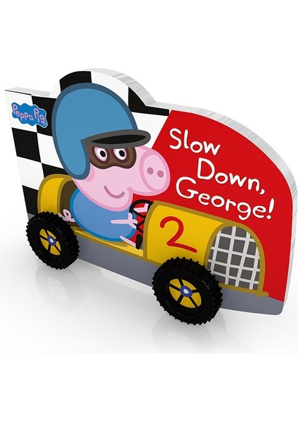 Peppa Pıg: Slow Down George