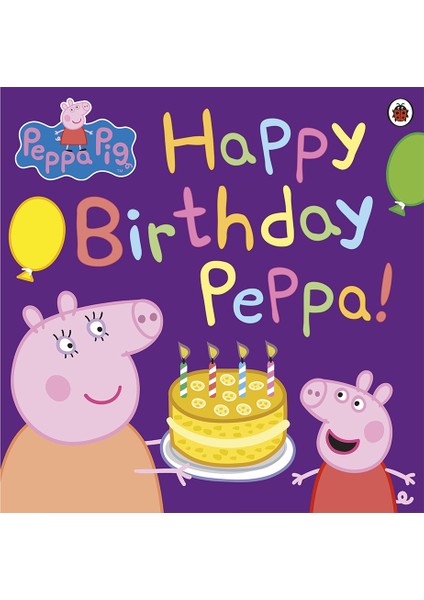 Peppa Pıg: Happy Bırthday Peppa