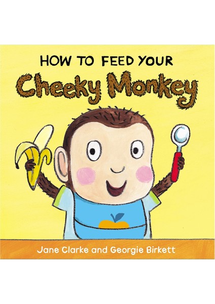 How To Feed Your Cheeky Monkey