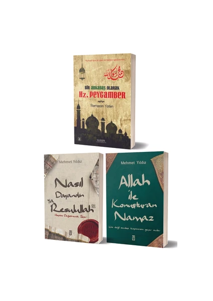 Bir Arkadaş Olarak Hz. Peygamber-Nasıl Dayandın Ya Resulullah-Allah ile Konuşturan Namaz 3 Kitap Set