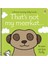 That S Not My Meerkat... 1