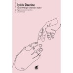 Iyilik Üzerine - Adam Phillips