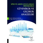 Spss ve Amos Uygulamalı Örneklerle Güvenirlik ve Geçerlik Analizleri