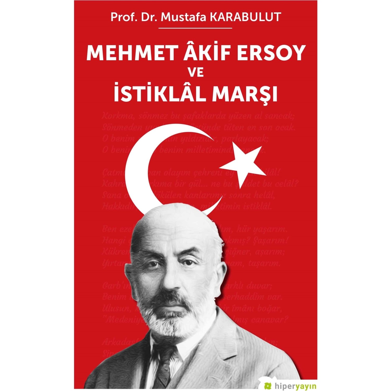 Mehmet Akif Ersoy ve Istiklal Marşı - Mustafa Karabulut Kitabı