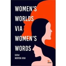 Women’s Worlds Via Women’s Words - Meryem Ayan