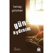 Kişisel Yayınlar Gün-Aydınım - Tuncay Yıldızhan