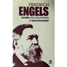 Ailenin, Özel Mülkiyetin ve Devletin Kökeni - Friedrich Engels