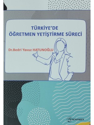Fenomen Yayıncılık Türkiye'de Öğretmen Yetiştirme Süreci