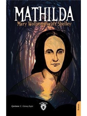 Mathilda - Mary Wollstonecraft Shelley