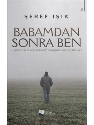 Babamdan Sonra Ben - Şeref Işık