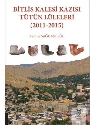 Bitlis Kalesi Kazısı Tütün Lüleleri (2011-2015)