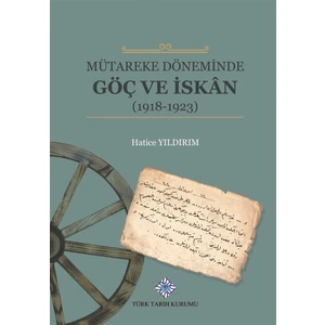 Mütareke Döneminde Göç ve Iskan - Hatice Yıldırım