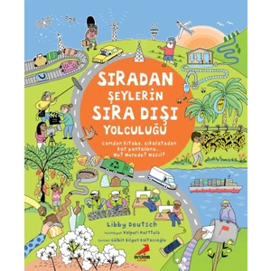 Sıradan Şeylerin Sıra Dışı Yolculuğu - Libby Deutsch