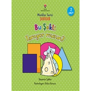 Bu Şekli Tanıyor Musun? - Minikler Serisi Şekiller - Yasemin Şahin