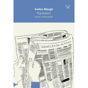 Flaş Haber! - Evelyn Waugh