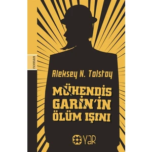 Mühendis Garin’in Ölüm Işını - Aleksey Nikolayeviç Tolstoy