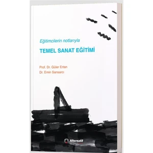 Eğitimcilerin Notlarıyla Temel Sanat Eğitimi - Güler Ertan