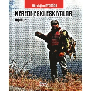Nerede Eski Eşkiyalar - Hürdoğan Aydoğdu