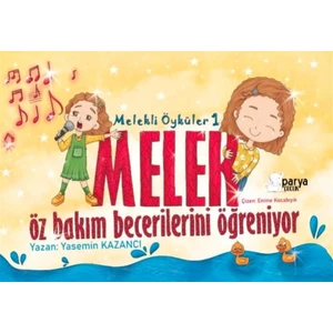 Melekli Öyküler 1 – Melek Öz Bakım Becerilerini Öğreniyor - Yasemin Kazancı