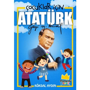 Çocuklar Için Atatürk - Köksal Aydın