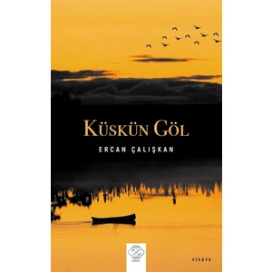 Küskün Göl - Ercan Çalışkan