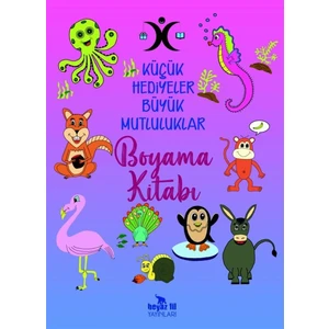 Beyaz Fil Yayınları Küçük Hediyeler Büyük Mutluluklar Boyama Kitabı - Türkan Ağıralioğlu