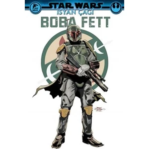 Star Wars - Isyan Çağı Boba Fett - Greg Pak