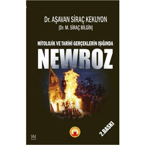 Mitolojik ve Tarihi Gerçeklerin Işığında Newroz - Aşavan Siraç Kekuyon