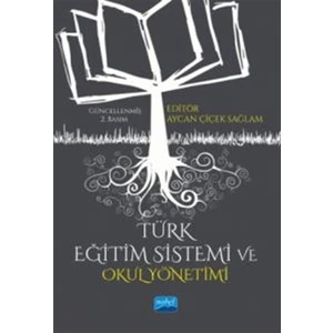 Nobel Akademik Yayıncılık Türk Eğitim Sistemi ve Okul Yönetimi - Ekber Tomul