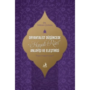 Oryantalist Düşüncede Hayali Ravi Anlayışı ve Eleştirisi - Serkan Çelikan