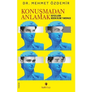 Konuşmadan Anlamak - Mehmet Özdemir