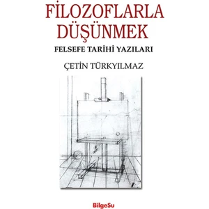 Filozoflarla Düşünmek - Çetin Türkyılmaz