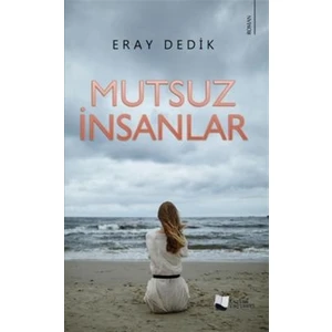 Karina Yayınevi Mutsuz Insanlar - Eray Dedik