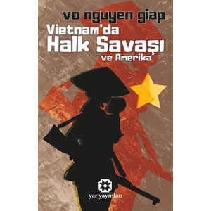 Vietnam'da Halk Savaşı ve Amerika - Vo Nguyen Giap