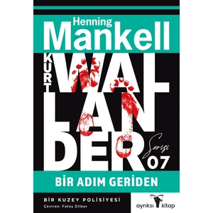 Bir Adım Geriden - Kurt Wallander Serisi 07 - Henning Mankell