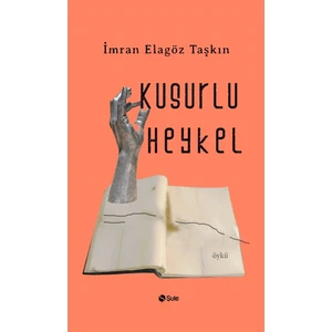 Kusurlu Heykel - Imran Elagöz Taşkın
