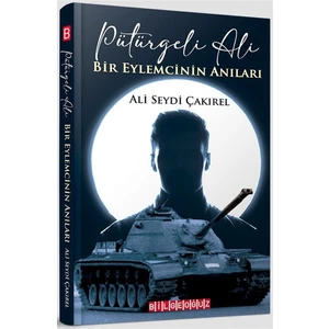 Pütürgeli Ali - Bir Eylemcinin Anıları - Aliseydi Çakırel