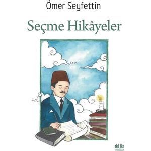 Akıl Fikir Yayınları Seçme Hikayeler - Ömer Seyfettin