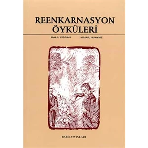 Reenkarnasyon Öyküleri - Halil Cibran