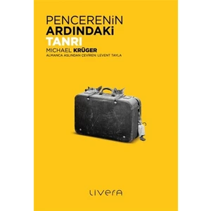 Pencerenin Ardındaki Tanrı - Michael Krüger