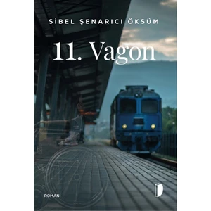 11. Vagon - Sibel Şenarıcı Öksüm