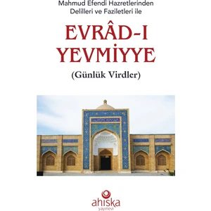 Mahmud Efendi Hazretlerinden Delilleri ve Faziletleri Ile Evrad-I Yevmiyye (Cep Boy) - Mahmud Ustaosmanoğlu