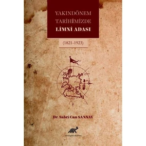 Yakın Dönem Tarihimizde Limni Adası - Sabri Can Sannav