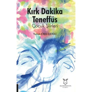 Kırk Dakika Teneffüs - Yunus Emre Çekici