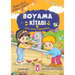 Güzel Ahlakı Öğreniyorum Boyama Kitabı 1 - Asuman Kılıç